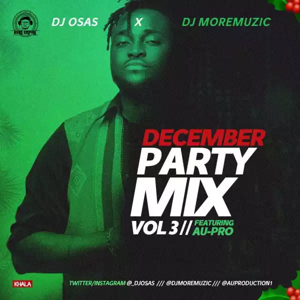 Dj OsAs - December Party Mix Vol 3 (ft. DJMoreMuzic & AU-Pro)